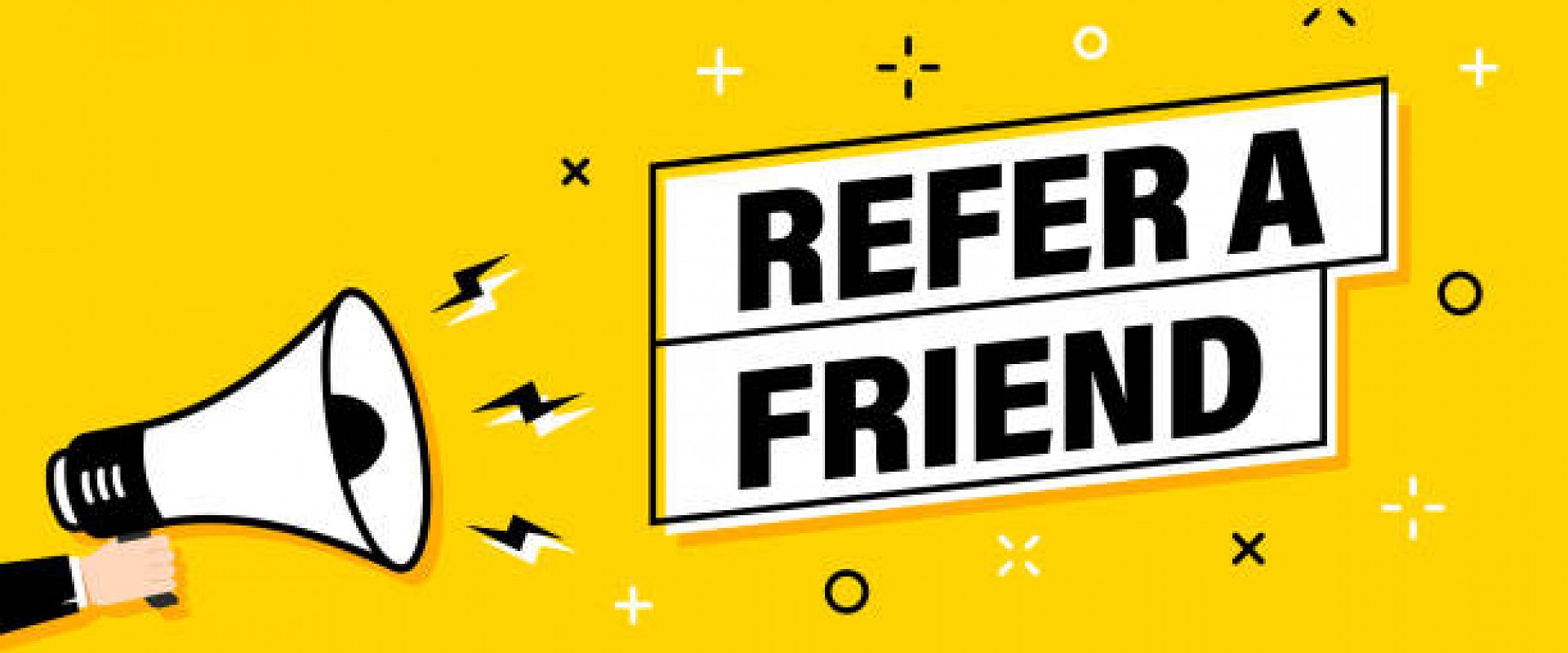 Refer-A-Friend Scheme